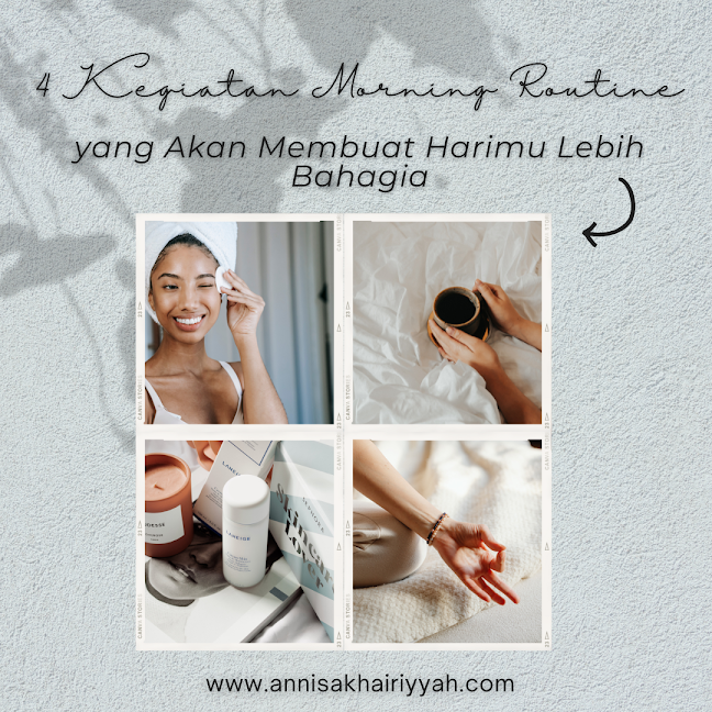 4 Kegiatan Morning Routine yang Akan Membuat Harimu Lebih Bahagia
